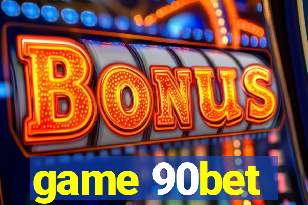 game 90bet